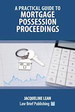 A Practical Guide to Mortgage Possession Proceedings 