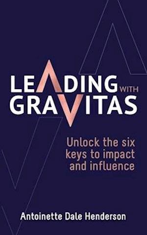 Leading With Gravitas