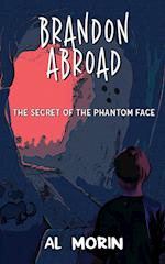 Brandon Abroad: The Secret of the Phantom Face 