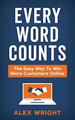 Every Word Counts: The easy way to win more customers online 