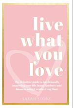 Live What You love 
