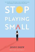 Stop Playing Small 