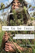 How to be feral