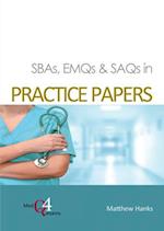 SBAs, EMQs & SAQs in PRACTICE PAPERS