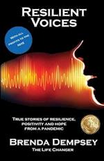Resilient Voices: True stories of Resilience, Positivity and Hope from a pandemic 