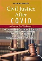 Civil Justice After Covid: A Change For The Better?