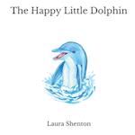 The Happy Little Dolphin 
