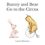 Bunny and Bear Go to the Circus 