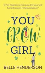 You Grow Girl: An uplifting and poignant romantic comedy 