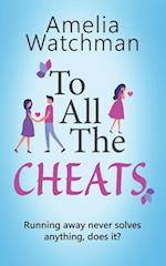 To All The Cheats: A romantic comedy for anyone who has ever been cheated on 