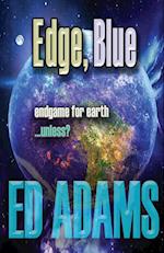 Edge, Blue: Endgame for Earth...unless? 