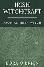 Irish Witchcraft from an Irish Witch