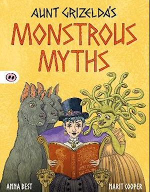 Aunt Grizelda's Monstrous Myths