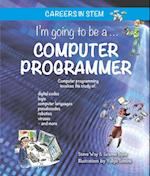 I'm going to be a Computer Programmer
