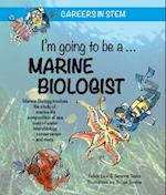 I'm going to be a Marine Biologist