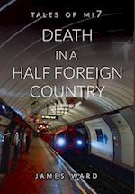 Death in a Half Foreign Country 