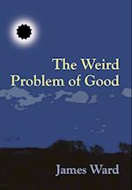 The Weird Problem of Good 