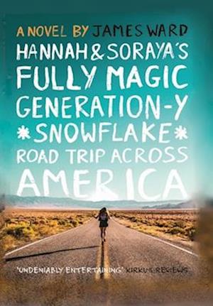 Hannah and Soraya's Fully Magic Generation-Y *Snowflake* Road Trip across America