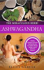 Ashwagandha - The Miraculous Herb!