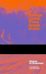 In Foreign Lands Trees Speak Arabic