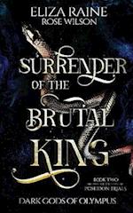 Surrender of the Brutal King 