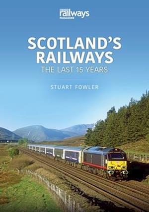 Scottish Railways: The Last 15 Years