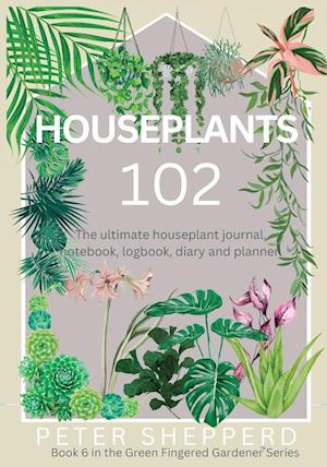 Houseplants 102