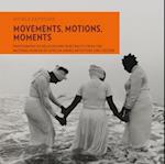Movements, Motions, Moments