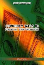 Currency Wars III: Financial high frontiers 