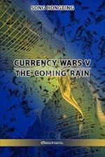 Currency Wars V: The Coming Rain 