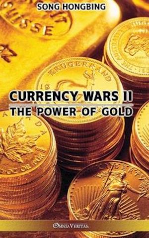 Currency Wars II: The Power of Gold