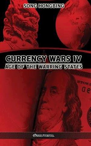 Currency Wars IV: Age of the Warring States