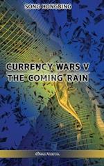 Currency Wars V: The Coming Rain 