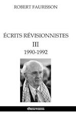 Écrits révisionnistes III - 1990-1992