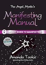 The Angel Mystic's Manifesting Manual