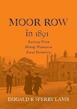 Moor Row in 1891: Railway Town, Mining Plantation, Rural Dormitory 