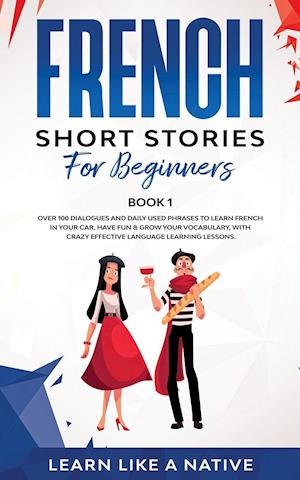 French Short Stories for Beginners Book 1