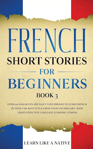 French Short Stories for Beginners Book 3