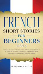 French Short Stories for Beginners Book 3