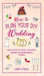 How to Plan Your DIY Wedding 