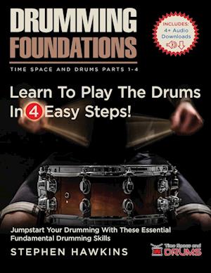 Drumming Foundations: Learn To Play The Drums In 4 Easy Steps!