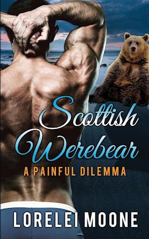 Scottish Werebear: A Painful Dilemma