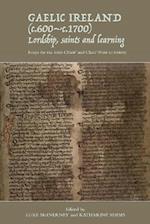 Gaelic Ireland (c.600-c.1700): Lordship, saints and learning