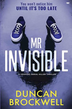 Mr Invisible: a gripping serial killer thriller