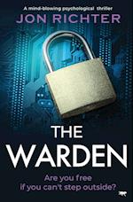 The Warden: a mind-blowing psychological thriller 