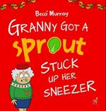 Granny Got a Sprout Stuck Up Her Sneezer 