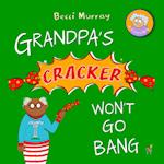 Grandpa's Cracker Won't Go Bang 