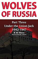 Wolves of Russia Part Three Under the Union Jack (Dyslexia-friendly edition)