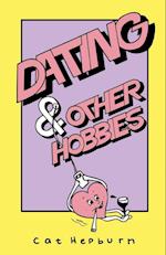 Dating & Other Hobbies
