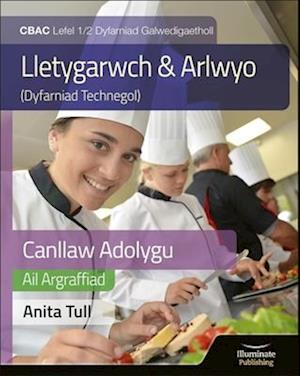 Canllaw Astudio a Adolygu Gwobr Galwedigaethol CBAC Lefel 1/2 Astudiaeth a Adolygu - Argraffiad Diwygiedig (WJEC Vocational Award Hospitality and Catering Level 1/2 Study & Revision Guide - Revised Edition